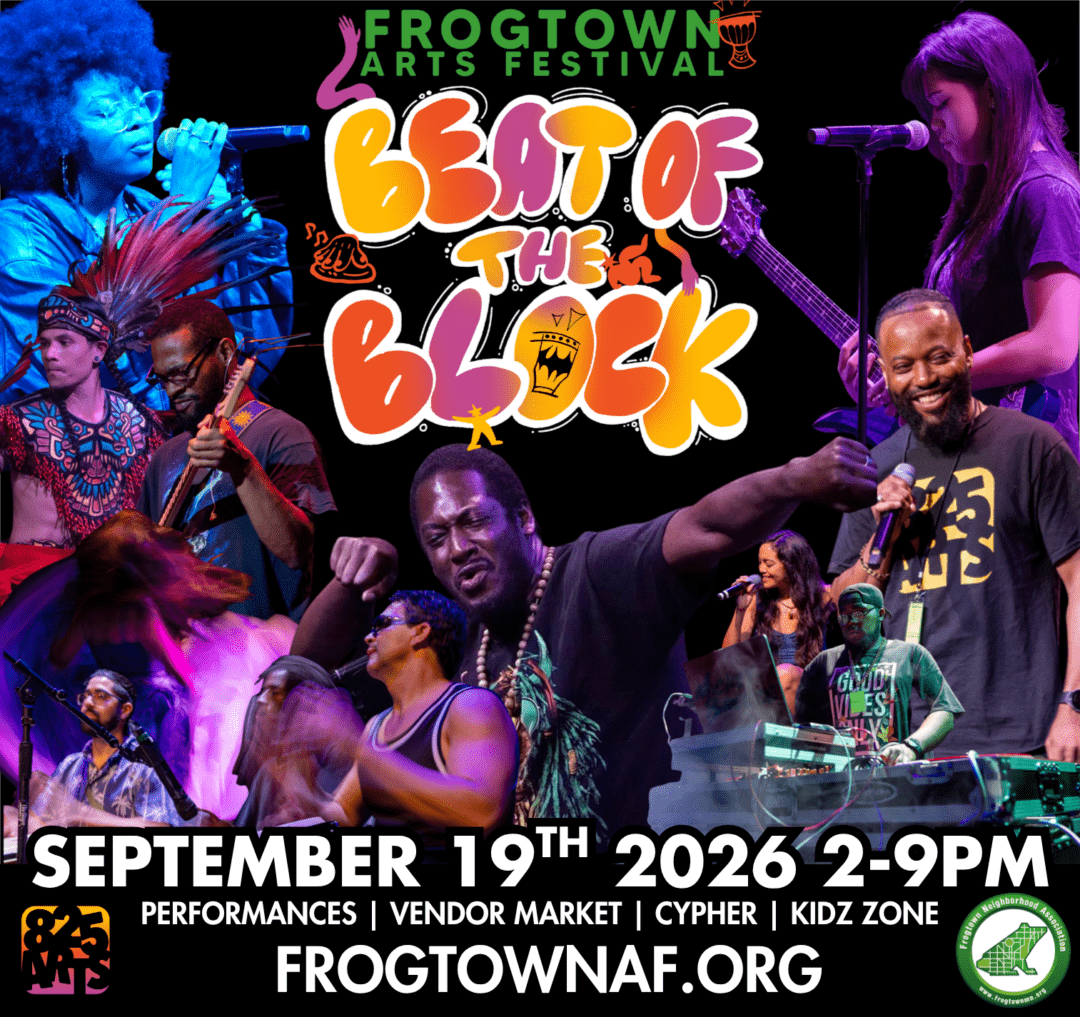 A graphic for the frogtown arts festival. cutouts of multiple artists playing instruments fill the beckground. In the center is the Frogtown Arts Festival: Beat Of The Block logo. At the bottom white text reads "September 19th 2026 2-9pm: Performances, Vendor Market, Cypher, Kidz Zone. FROGTOWNAF.ORG". the words are flanked by the 825 Arts and FNA logos, respectively.